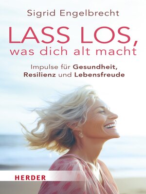 cover image of Lass los, was dich alt macht